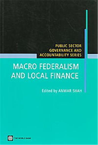 Macro federalism And Local Finances, Public Sector Governance and Accountability Series