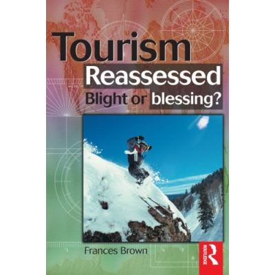 Tourism Reassessed: Blight or Blessing
