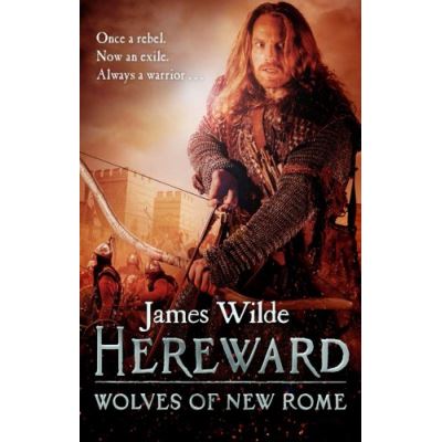 Hereward: Wolves of New Rome James Wilde