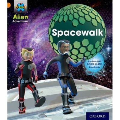 Project X: Alien Adventures: Orange: Spacewalk (Paperback)