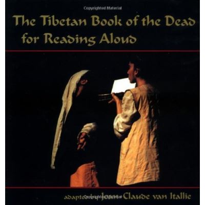 The Tibetan Book of the Dead for Reading Aloud