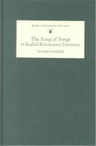 The Song of Songs in English Renaissance Literature, Studies in Renaissance Literature