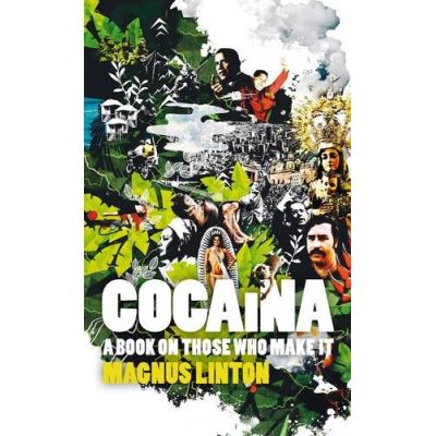 Cocaina: a book on those who make it
