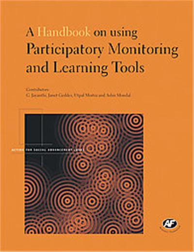 A Handbook on Using Participatory Monitoring and Learning Tools, Action for Social Advancement