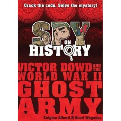 Spy On History Victor Dowd/Wwii Ghost Ar