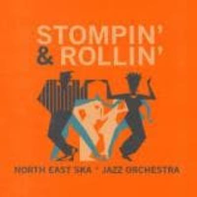 Stompin' & Rollin' - North East Ska Jazz Orchestra