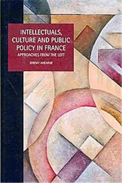 Intellectuals and Public Policy in France, Liverpool University Press - Studies in European Regional Cultures