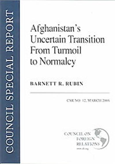 Afghanistan's Uncertain Transition from Turmoil to Normalcy, CSR, 12