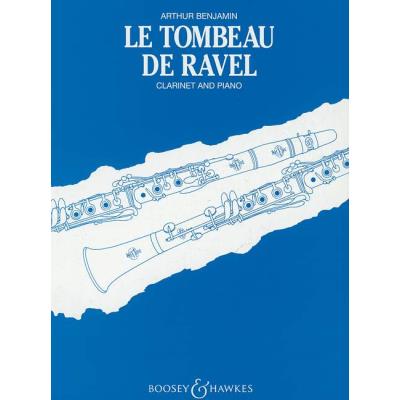 Partitions classique BOOSEY & HAWKES BENJAMIN ARTHUR - LE TOMBEAU DE RAVEL - CLARINET  AND PIANO Clarinette