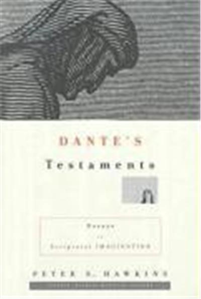 Dantes Testaments: Essays in Scriptural Imagination