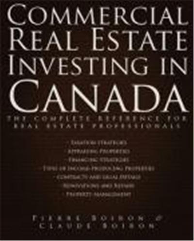 Commercial Real Estate Investing in Canada: The Complete Reference for Real Estate Professionals