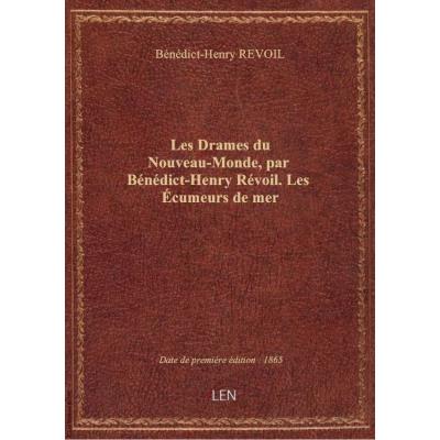 Les Drames du Nouveau-Monde, par Bénédict-Henry Révoil. Les Écumeurs de mer