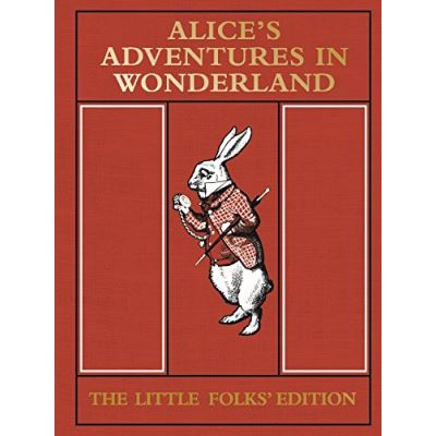 Alice's Adventures in Wonderland: the Little Folks' Edition Lewis Carroll