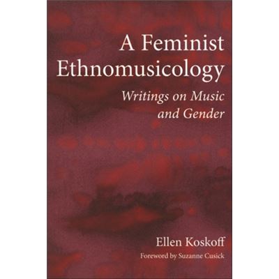 A Feminist Ethnomusicology: Writings On Music And Gender (New Perspectives On Gender In Music) (Paperback)