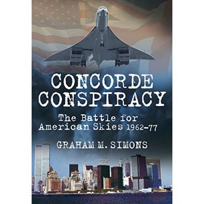 Concorde Conspiracy: The Battle for American Skies 1962-77