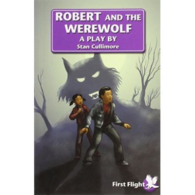 Robert and the Werewolf: A Play: Level 2 (First Flight)
