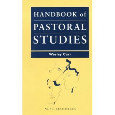 Handbook of Pastoral Studies, a - Learning and Practising Christian Ministry