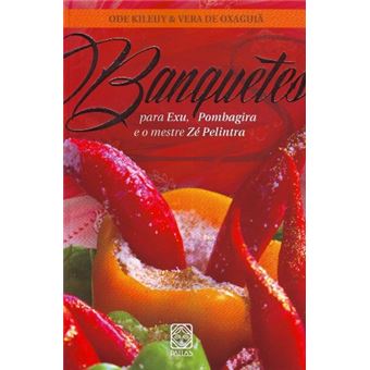 Banquetes Para Exu, Pombagira E O Mestre Zé Pelintra - 1