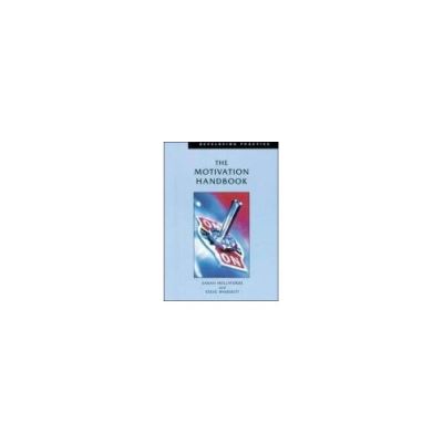 The Motivation Handbook (Developing Practice)