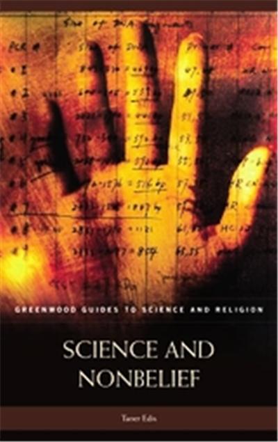 Science and Nonbelief, Greenwood Guides to Science and Religion