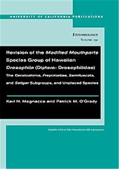 Revision of the Modified Mouthparts Species Group of Hawaiian Drosophila (Diptera:Drosophilidae), University of California Publications in Entomology