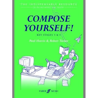Méthodes et pédagogie FABER MUSIC HARRIS P / TUCKER R - COMPOSE YOURSELF! (TEACHER'S BOOK) - CLASSROOM MATERIALS Formation musicale - solfège