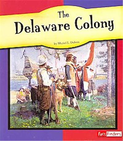 The Delaware Colony, Fact Finders: the American Colonies