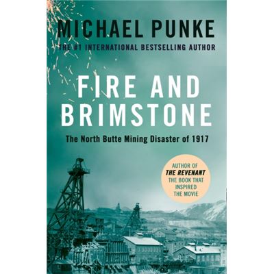Fire And Brimstone: The North Butte Mining Disaster Of 1917 (Paperback)