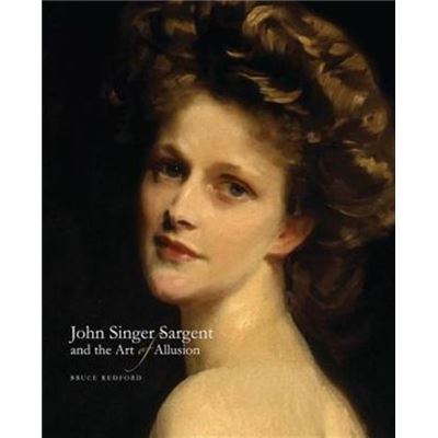 John Singer Sargent & The Art Of Allusio