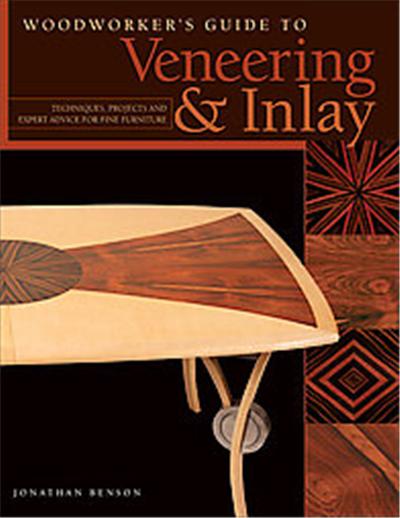 Woodworker's Guide to Veneering & Inlay