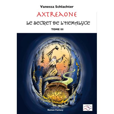 Axtréaone, tome III, Le secret de l'Hémalyce