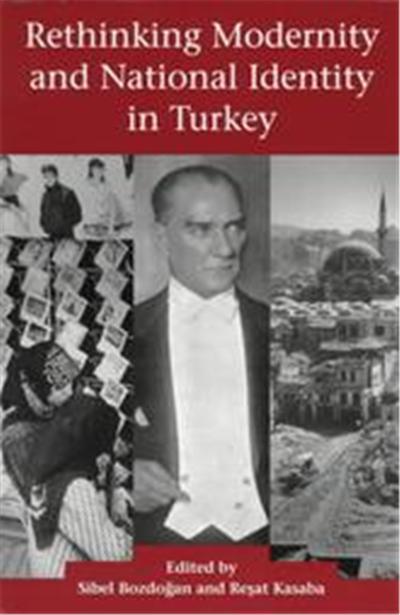 Rethinking Modernity and National Identity in Turkey, Publications on the Near East, University of Washington