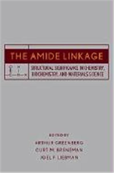 The Amide Linkage: Structural Significance in Chemistry, Biochemistry, and Materials Science