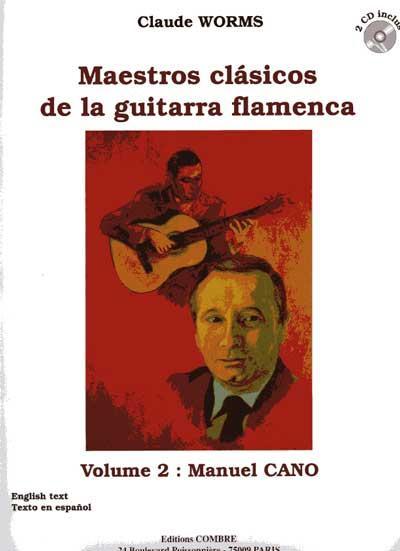 Maestro Classicos De La Guitarra Flamenca Vol.2 : Manuel Cano Transcriptions Et Arrangement Par Claude Worms + Cd