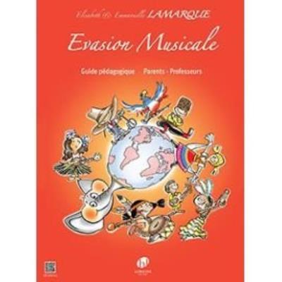 Evasion Musicale à l'usage de l'enseignant et des parents Lamarque E. et E. + CD