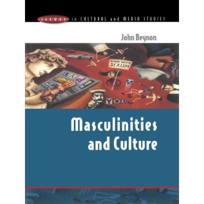 Masculinities and Culture, Issues in Cultural and Media Studies