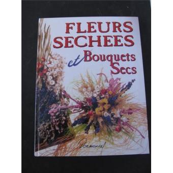 Fleurs Séchées Et Bouquets Secs Broché Achat Livre Fnac