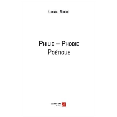 Philie – Phobie Poétique