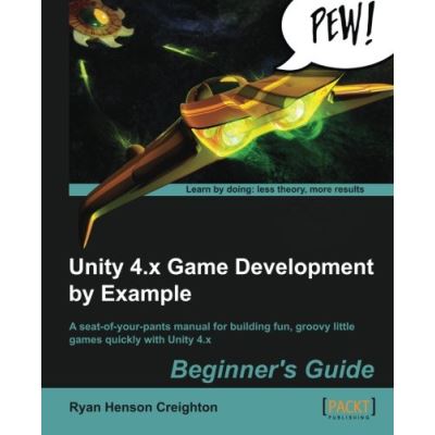 Unity 4.x Game Development By Example Beginner's Guide Henson Creighton ...