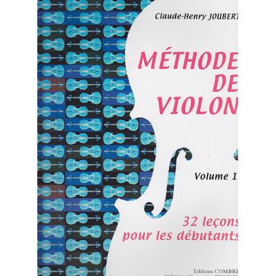 Méthodes et pédagogie COMBRE JOUBERT CLAUDE-HENRI - METHODE DE VIOLON VOL.1 32 LEçONS POUR LES DéBUTANTS Violon