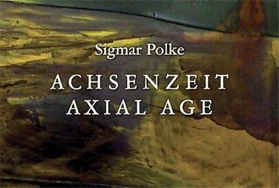 Sigmar Polke Achsenzeit Axial Age