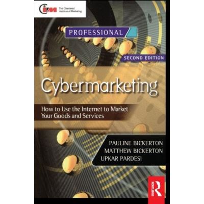 Cybermarketing: How to Use the Internet to Market Your Goods and Services