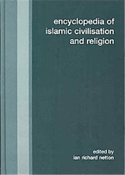 Encyclopedia Of Islam Civilisation and Religion, RoutledgeCurzon Encyclopedias of Religion