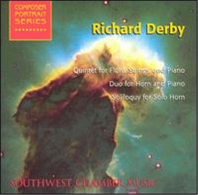 Richard Derby: Quintet for Flute, Strings and Piano; Duo for Horn and Piano; Soliloquy for Solo Horn