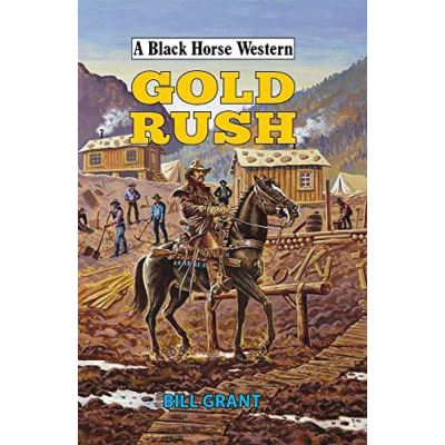 Gold Rush (A Black Horse Western) - [Version Originale]