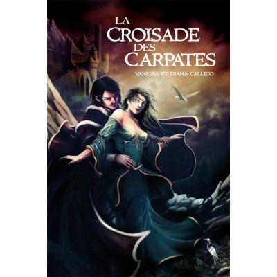 La croisade des carpates (les sept portes de l'apocalypse tome 1 )