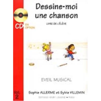 Méthodes et pédagogie LEMOINE ALLERME S. / VILLEMIN S. - DESSINE-MOI UNE CHANSON VOL.2 ELEVE Eveil musical