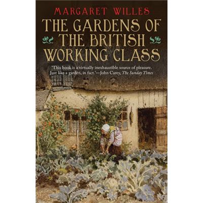 The Gardens Of The British Working Class (Paperback)