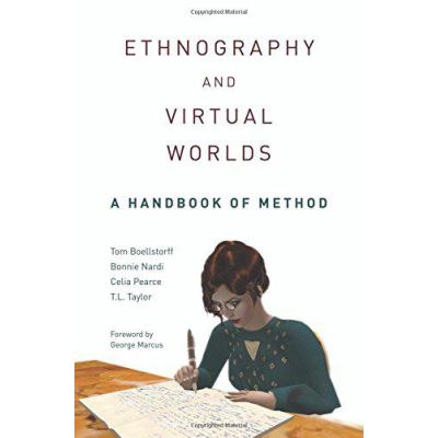 Ethnography and Virtual Worlds: A Handbook of Method - [Version Originale]