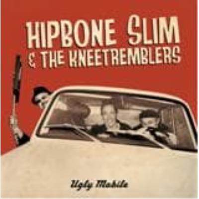 Ugly Mobile - Hipbone Slim & The Kneetremblers